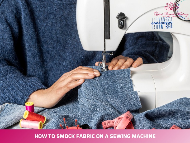 How to smock fabric on a sewing machine